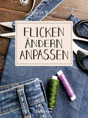 cover image of Flicken, ändern, anpassen